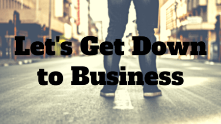 lets get down to business